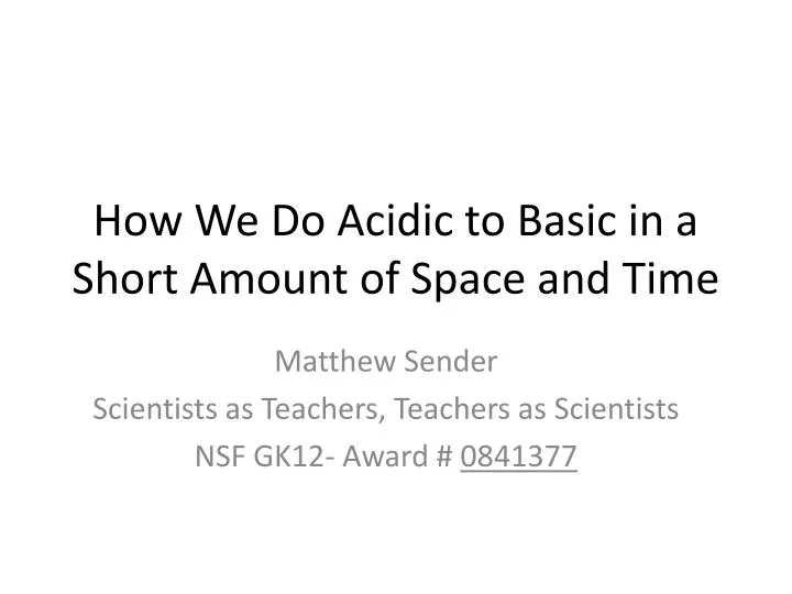 how we do acidic to basic in a short amount of space and time