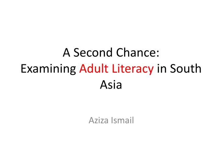 a second chance examining adult literacy in south asia