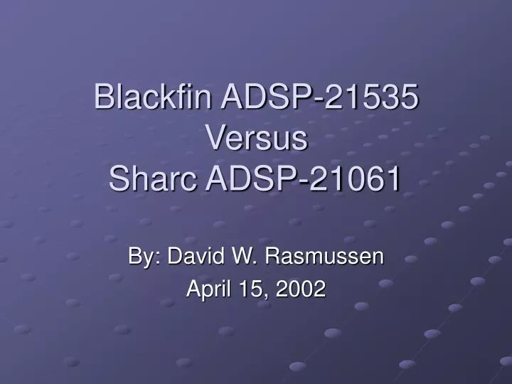 blackfin adsp 21535 versus sharc adsp 21061