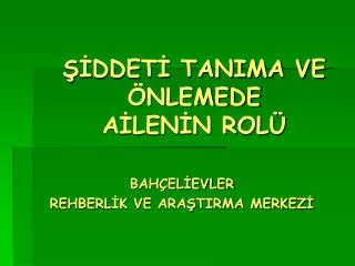 ddet tanima ve nlemede a len n rol
