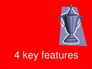 4 key features