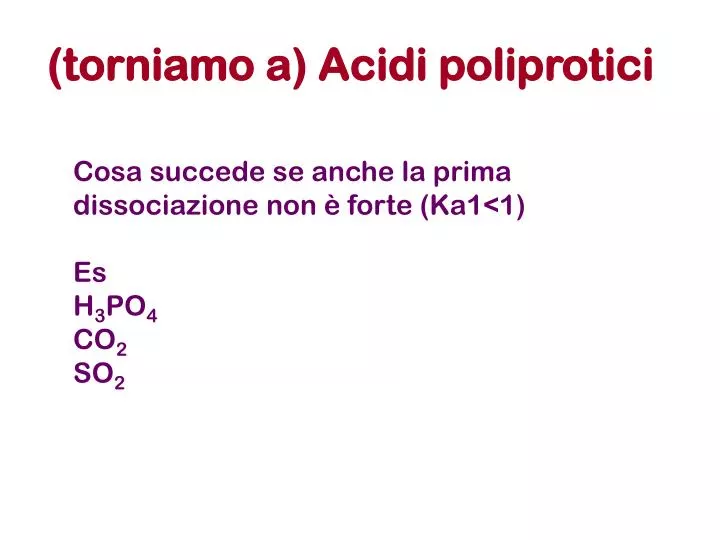 torniamo a acidi poliprotici