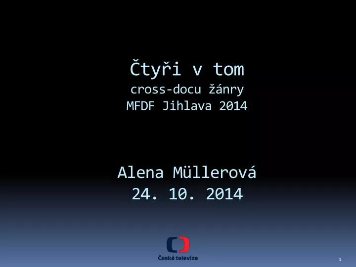 ty i v tom cross docu nry mfdf jihlava 2014 alena m llerov 24 10 2014