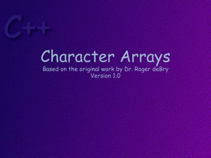 character arrays based on the original work by dr roger debry version 1 0