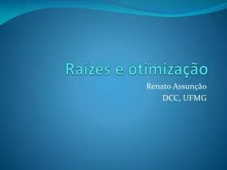 ra zes e otimiza o