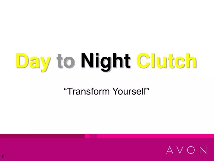 day to night clutch