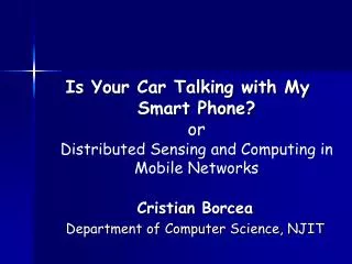 Is Your Car Talking with My Smart Phone? or Distributed Sensing and Computing in Mobile Networks