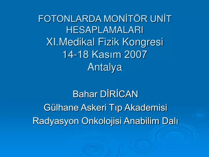 fotonlarda mon t r un t hesaplamalari xi medikal fizik kongresi 14 18 kas m 2007 antalya