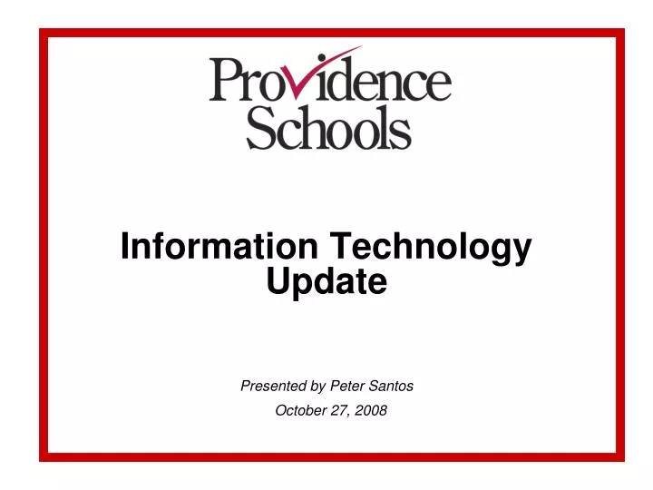 information technology update presented by peter santos october 27 2008