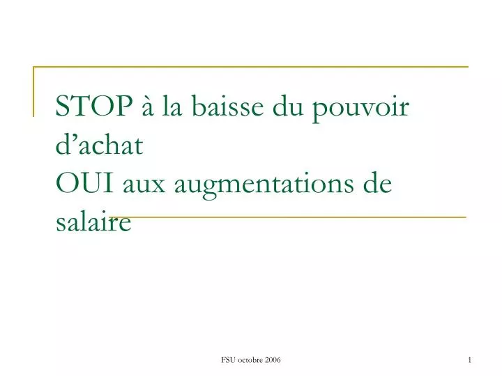 stop la baisse du pouvoir d achat oui aux augmentations de salaire