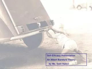 Self-Efficacy Presentation An Albert Bandura Theory by Ms. Dalit Halevi