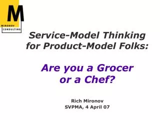 Service-Model Thinking for Product-Model Folks: Are you a Grocer or a Chef?