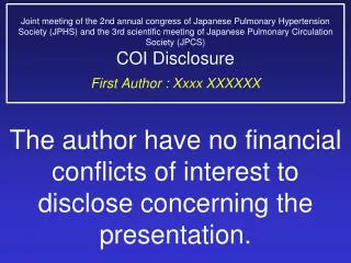 The author have no financial conflicts of interest to disclose concerning the presentation.