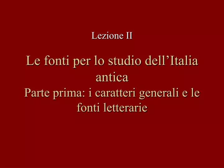 le fonti per lo studio dell italia antica parte prima i caratteri generali e le fonti letterarie