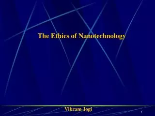 The Ethics of Nanotechnology
