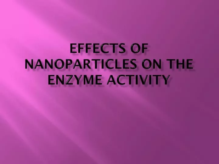effects of nanoparticles on the enzyme activity