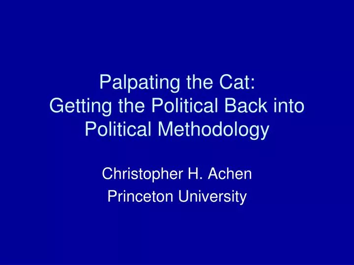 palpating the cat getting the political back into political methodology