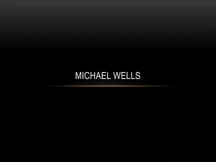 michael wells