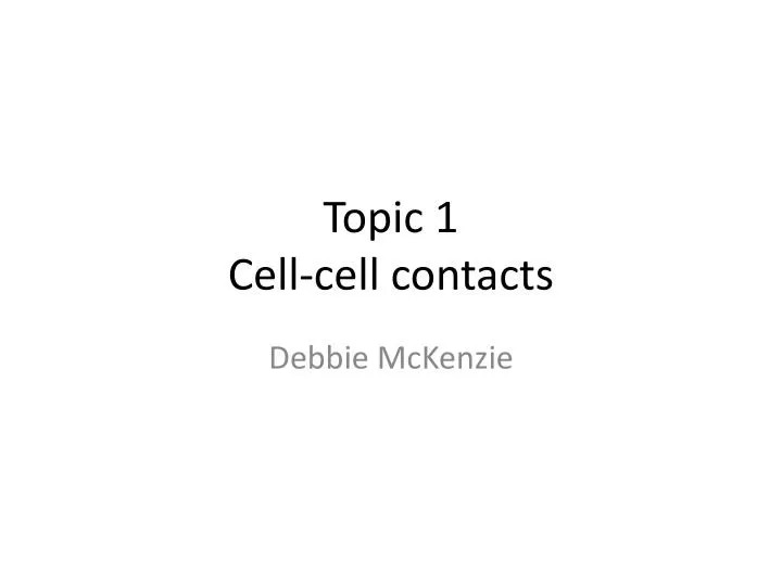 topic 1 cell cell contacts
