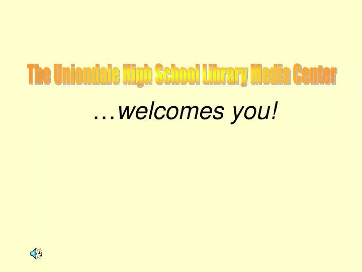 welcomes you