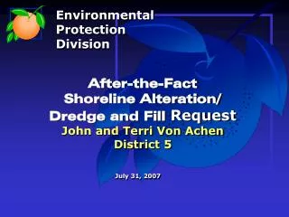 After-the-Fact Shoreline Alteration/ Dredge and Fill Request John and Terri Von Achen District 5