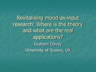 Revitalising mood-as-input research: Where is the theory and what are the real applications?