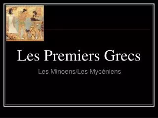 les premiers grecs