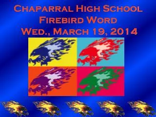 Chaparral High School Firebird Word Wed., March 19, 2014