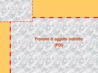pronomi di oggetto indiretto poi