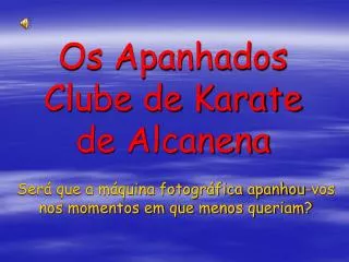 os apanhados clube de karate de alcanena