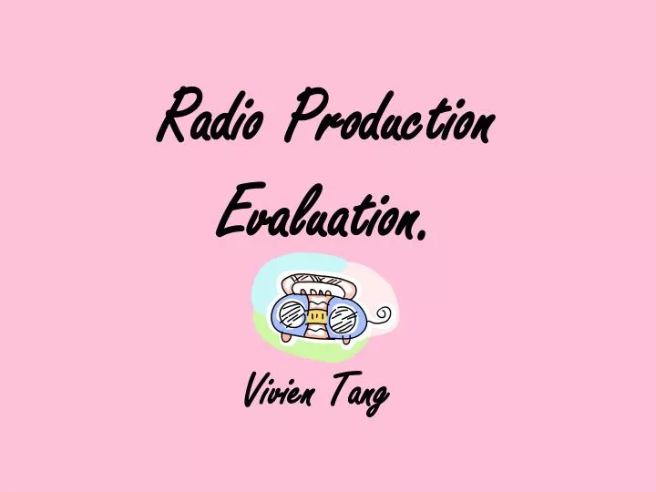 radio production evaluation