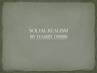 SOCIAL REALISM BY HARRY DIBBS