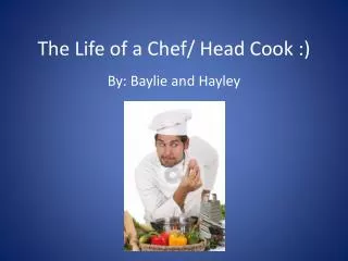 The Life of a Chef/ Head Cook :)