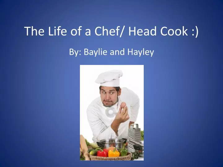the life of a chef head cook