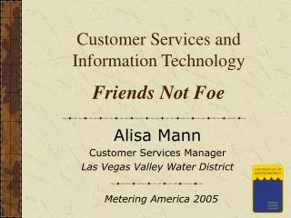 Customer Services and Information Technology Friends Not Foe