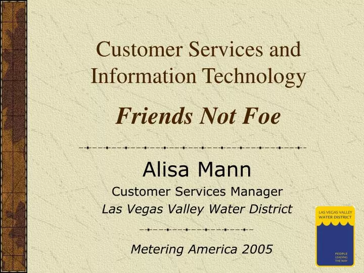 customer services and information technology friends not foe