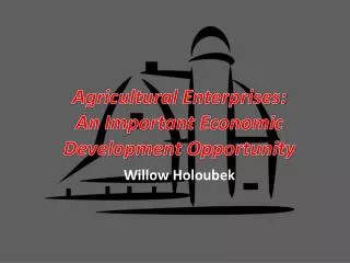 Agricultural Enterprises: An Important Economic Development Opportunity