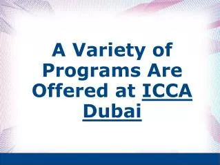 Sunjeh Raja : A Variety of Programs Are Offered at ICCA Duba