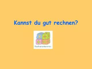 kannst du gut rechnen