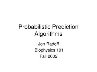Probabilistic Prediction Algorithms