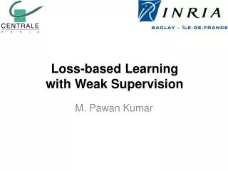 Loss-based Learning with Weak Supervision