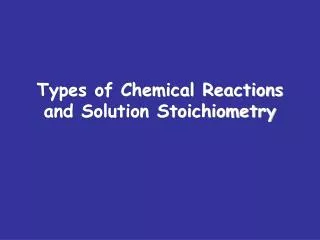 Types of Chemical Reactions and Solution Stoichiometry