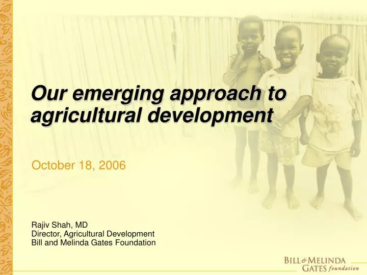 our emerging approach to agricultural development