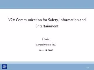 V2V Communication for Safety, Information and Entertainment