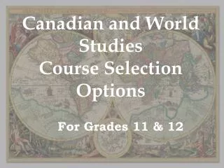 Canadian and World Studies Course Selection Options
