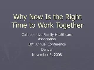 Why Now Is the Right Time to Work Together