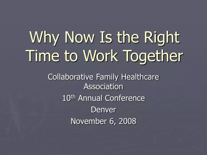 why now is the right time to work together