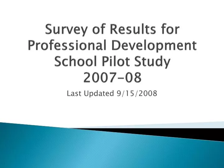 survey of results for professional development school pilot study 2007 08