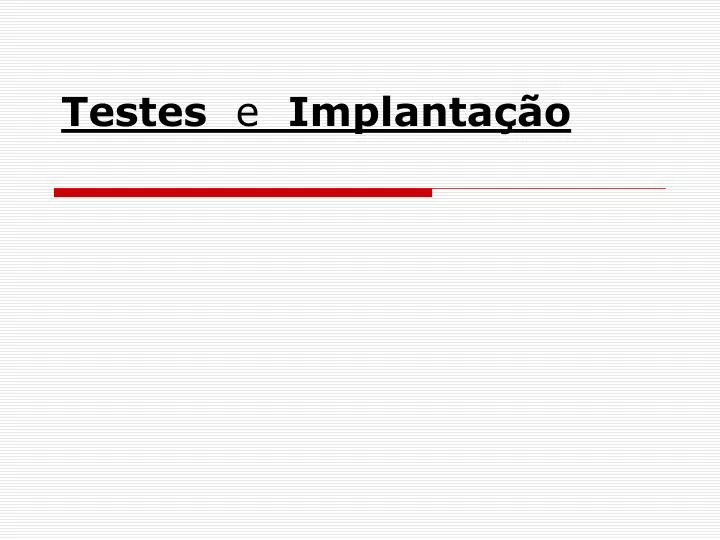 testes e implanta o