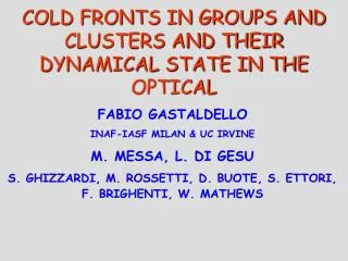 COLD FRONTS IN GROUPS AND CLUSTERS AND THEIR DYNAMICAL STATE IN THE OPTICAL